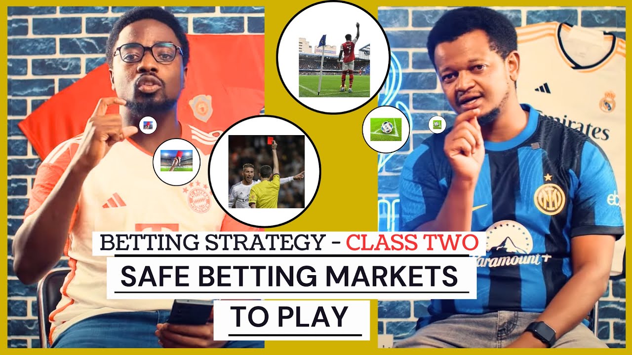 Betting Strategies Class Two(2) – Safe Betting Markets to Play